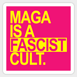 Maga is a Fascist Cult - yellow 2.0 Sticker